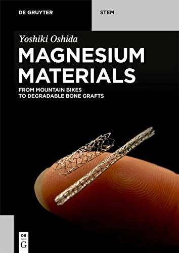 Mountain Biking Book : Magnesium Materials: From Mountain Bikes to Degradable Bone Grafts (De Gruyter STEM)
