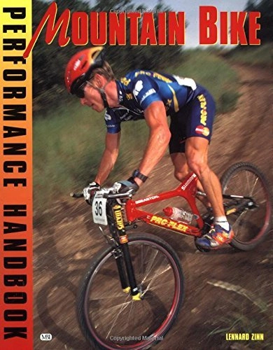 Mountain Biking Book : Mountain Bike Performance Handbook (Bicycle Books) by Lennard Zinn (8-Sep-1998) Paperback