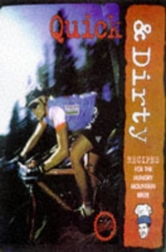 Mountain Biking Book : Mountain Biker's Cookbook: Quick and Dirty, Recipes for the Hungry Mountainbiker by Jill Smith-Gould (1997-04-01)