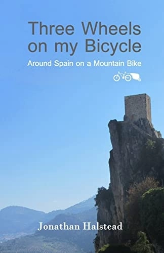 Mountain Biking Book : Three Wheels on my Bicycle: Around Spain on a Mountain Bike