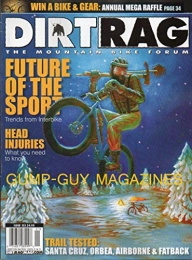  Book Dirt Rag 153 2011 Magazine THE MOUNTAIN BIKE FORUM Future Of The Sport INTERBIKE TRENDS Head Injuries: What You Need To Know TRAIL TESTED: SANTA CRUZ, ORBEA, AIRBORNE & FATBACK