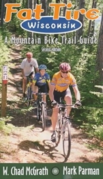  Mountain Biking Book Fat Tire Wisconsin: A Mountain Bike Trail Guide] (By: Mark Parman) [published: June, 2001