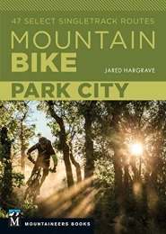 Mountaineers Books Mountain Biking Book Mountain Bike: Park City: 47 Select Singletrack Routes