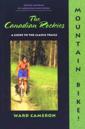  Book Mountain Bike: The Canadian Rockies (Dennis Coello's North America By Mountain Bike Series)