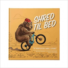  Book Shred Til Bed - The Mountain Bike Animal Alphabet by SHOTGUN - 52 Pages of MTB Stoke in a Premium Hardcover Book
