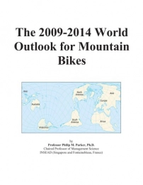  Book The 2009-2014 World Outlook for Mountain Bikes