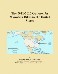  Mountain Biking Book The 2011-2016 Outlook for Mountain Bikes in the United States