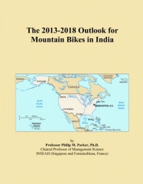  Book The 2013-2018 Outlook for Mountain Bikes in India