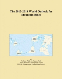  Book The 2013-2018 World Outlook for Mountain Bikes