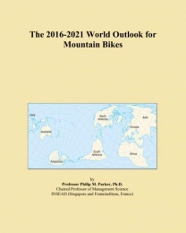  Book The 2016-2021 World Outlook for Mountain Bikes