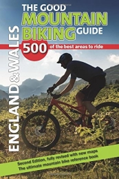  Mountain Biking Book The Good Mountain Biking Guide - England & Wales: 500 of the best areas to ride