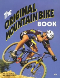  Book The Original Mountain Bike Book: Choosing, Riding and Maintaining the Off-road Bicycle (Bicycle Books)