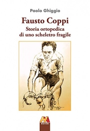  Libri di mountain bike Fausto Coppi. Storia ortopedica di uno scheletro fragile