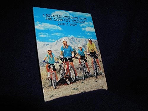 Mountain Biking Book : A Mountain Bike Tour Guide for Canon City, Colorado