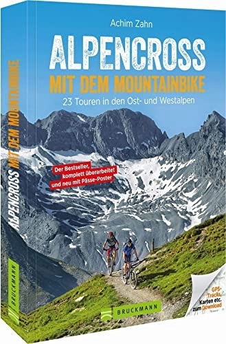 Mountain Biking Book : Alpencross mit dem Mountainbike: 23 Touren in den Ost- und Westalpen