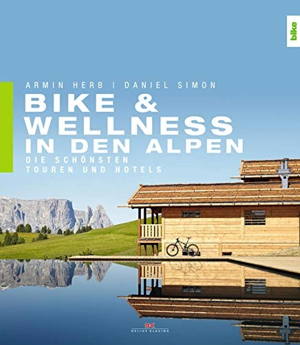 Mountain Biking Book : Bike & Wellness in den Alpen: Die schnsten Touren und Hotels (German Edition)
