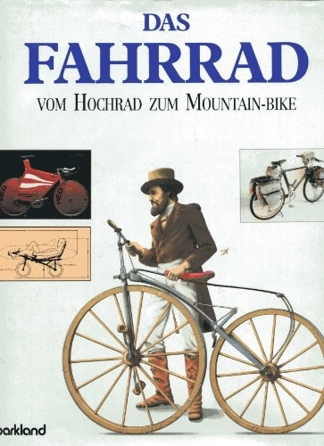 Mountain Biking Book : Das Fahrrad vom Hochrad zum Mountain- Bike.