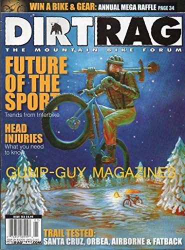 Mountain Biking Book : Dirt Rag 153 2011 Magazine THE MOUNTAIN BIKE FORUM Future Of The Sport INTERBIKE TRENDS Head Injuries: What You Need To Know TRAIL TESTED: SANTA CRUZ, ORBEA, AIRBORNE & FATBACK