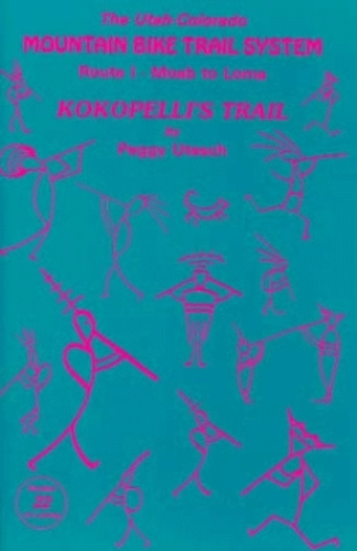 Mountain Biking Book : Kokopelli's Trail: The Utah-Colorado Mountain Bike Trail System : Route 1 : Moab to Loma (Canyon Country Series)