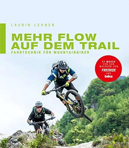 Mountain Biking Book : Mehr Flow auf dem Trail: Fahrtechnik fr Mountainbiker (German Edition)