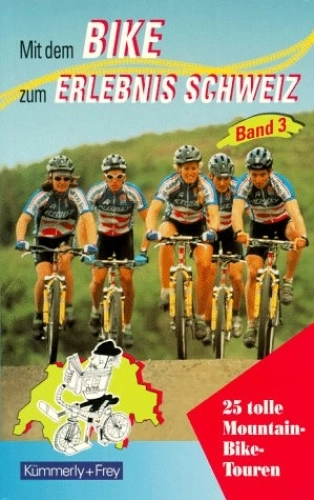 Mountain Biking Book : Mit dem Bike zum Erlebnis Schweiz 3. 25 tolle Mountain- Bike- Touren.