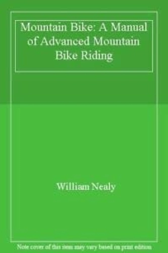 Mountain Biking Book : Mountain Bike: A Manual of Advanced Mountain Bike Riding