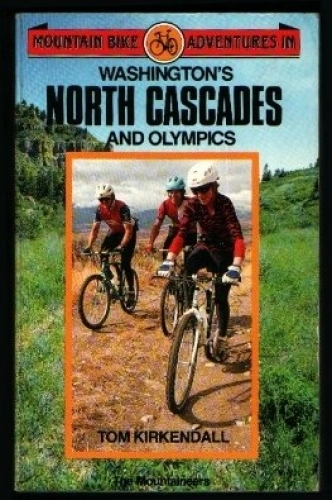 Mountain Biking Book : Mountain Bike Adventures in Washington's North Cascades and Olympics