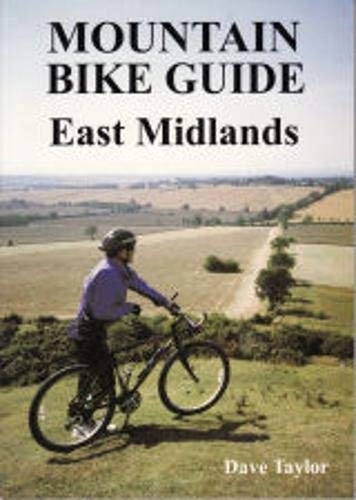 Mountain Biking Book : Mountain Bike Guide - East Midlands by Dave Taylor (1998-12-30)