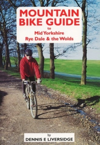 Mountain Biking Book : Mountain Bike Guide - Mid Yorkshire, Ryedale and the Wolds by Dennis Liversidge (1-Jun-1998) Paperback