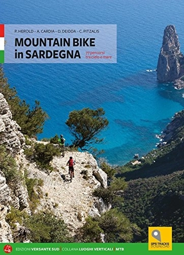 Mountain Biking Book : Mountain bike in Sardegna. 73 percorsi dal nord al sud