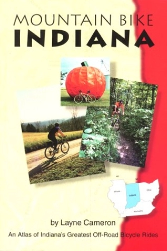 Mountain Biking Book : Mountain Bike Indiana: An Atlas of Indiana's Greatest Off-Road Bicycle Rides (Mountain Bike American)