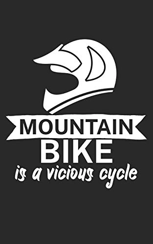 Mountain Biking Book : Mountain bike is a vicious cycle: Mountainbike Notizbuch für Mountainbiker mit Spruch. 120 Seiten Liniert. Perfektes Geschenk.