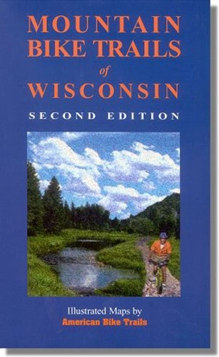 Mountain Biking Book : Mountain Bike Trails of Wisconsin (Illustrated Bicycle Trails Book Series)