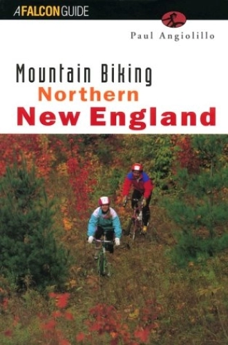 Mountain Biking Book : Mountain Bikers' North New England (America by Mountain Bike Series)