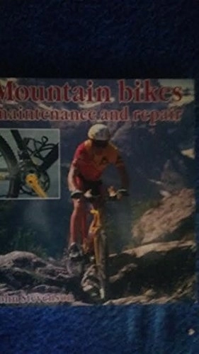 Mountain Biking Book : Mountain Bikes: Maintenance and Repair