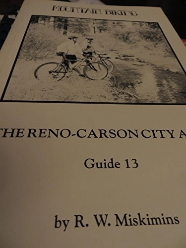 Mountain Biking Book : Mountain Biking (The Reno-carson City Area Guide 13)