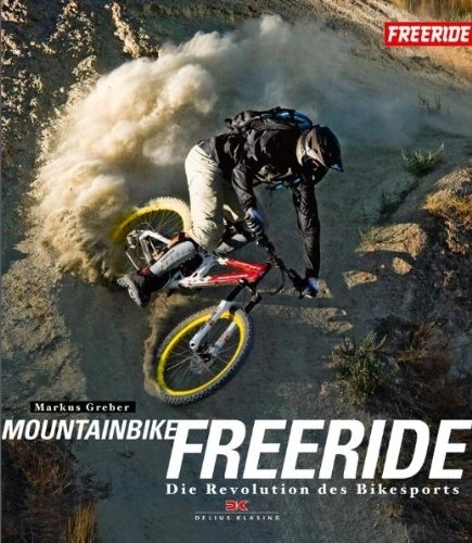 Mountain Biking Book : Mountainbike-Freeride: Die neue Dimension im Bikesport