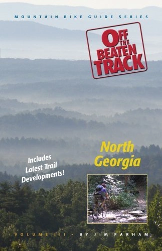 Mountain Biking Book : Off the Beaten Track: North Georgia (Mountain Bike Guide) [Paperback] [2009] (Author) Jim Parham
