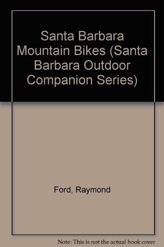 Mountain Biking Book : Santa Barbara Mountain Bikes (Santa Barbara Outdoor Companion Series)