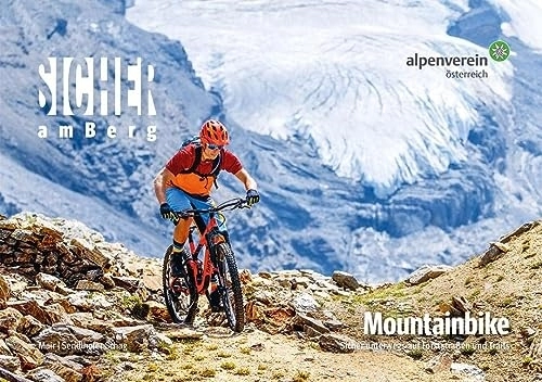 Mountain Biking Book : Sicher am Berg: Mountainbike: Sicher unterwegs auf Forststraßen und Trails
