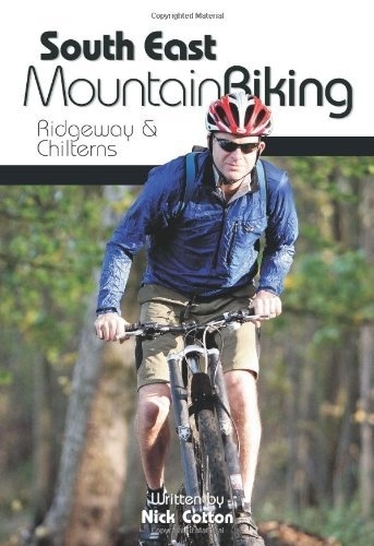 Mountain Biking Book : South East Mountain Biking: Ridgeway and Chilterns by Nick Cotton (2008-02-14)