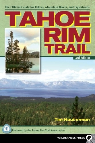 Mountain Biking Book : Tahoe Rim Trail: The Official Guide for Hikers, Mountain Bikers and Equestrians