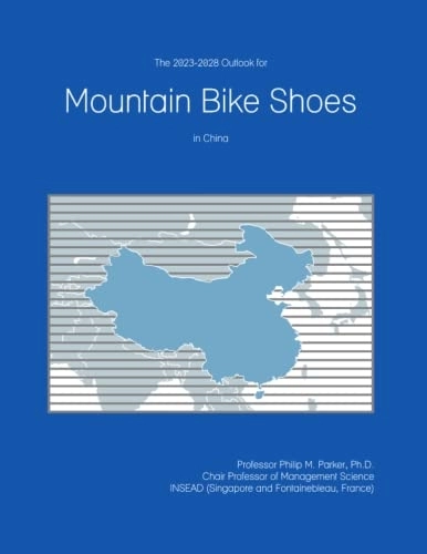 Mountain Biking Book : The 2023-2028 Outlook for Mountain Bike Shoes in China