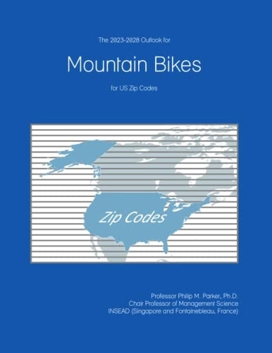 Mountain Biking Book : The 2023-2028 Outlook for Mountain Bikes for US Zip Codes