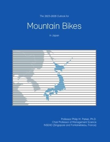 Mountain Biking Book : The 2023-2028 Outlook for Mountain Bikes in Japan