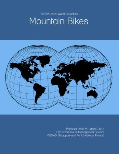 Mountain Biking Book : The 2023-2028 World Outlook for Mountain Bikes