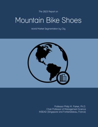 Mountain Biking Book : The 2023 Report on Mountain Bike Shoes: World Market Segmentation by City