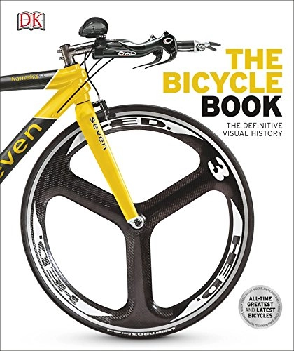 Mountain Biking Book : The Bicycle Book: The Definitive Visual History (Dk Knowledge General Reference)