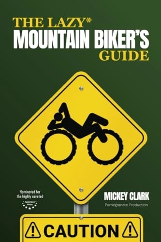 Mountain Biking Book : The Lazy Mountain Biker's Guide
