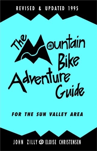 Mountain Biking Book : The Mountain Bike Adventure Guide for the Sun Valley Area